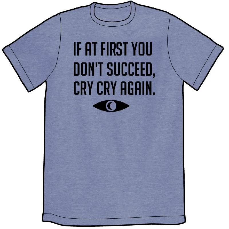 If at First You Don't Succeed Shirt *LAST CHANCE*