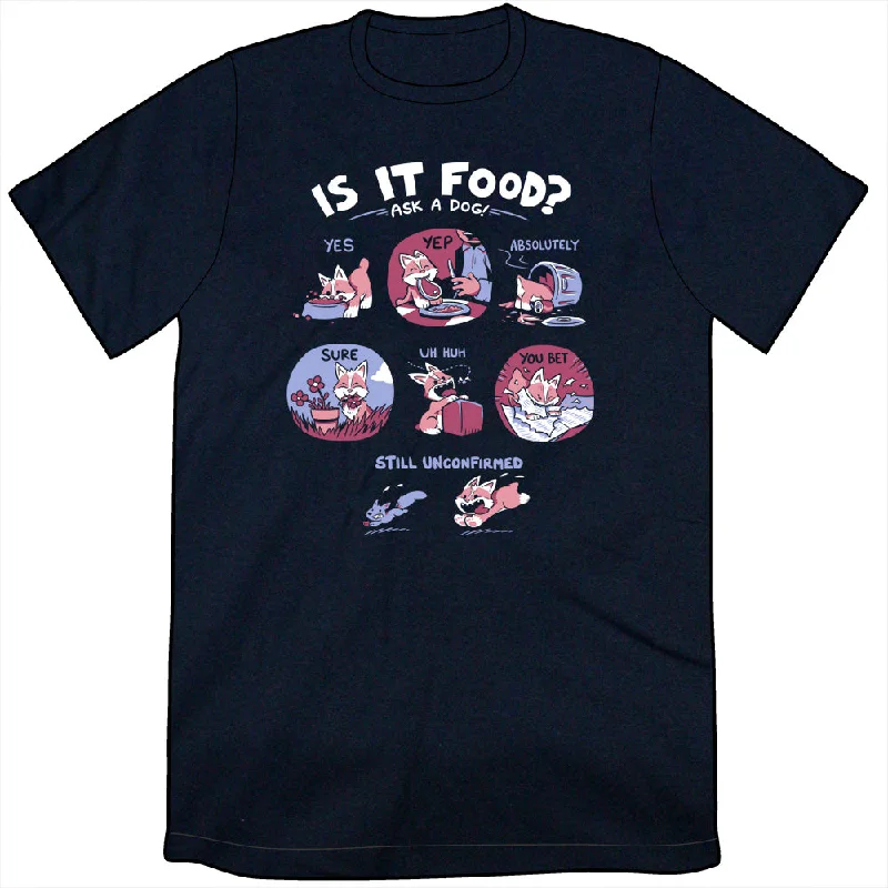 Is It Food? Shirt