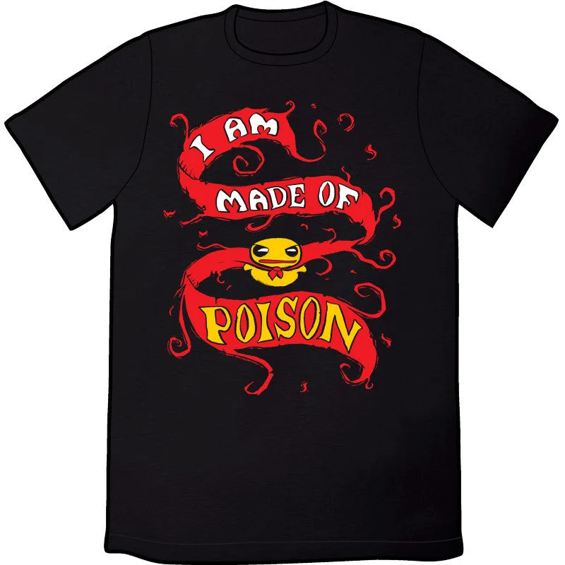 I Am Made of Poison Shirt